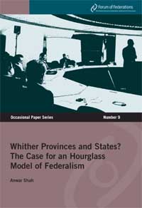 Whither Provinces and States? The case for an Hourglass Model of Fedralism Number 9