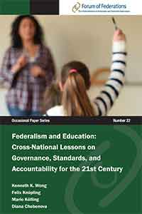 Federalism and Education: Cross-National Lessons on Governance, Standards, and Accountability for the 21st Century  Number 22