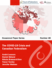 The COVID-19 Crisis and Canadian Federalism: Number 48